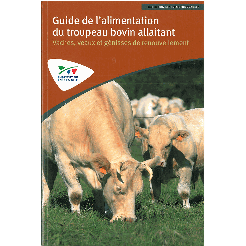 Guide de l’alimentation du troupeau bovin allaitant – Vaches, veaux et génisses de renouvellement