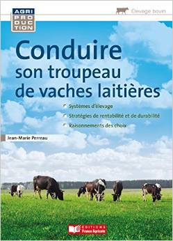 Conduire son troupeau de vaches laitières