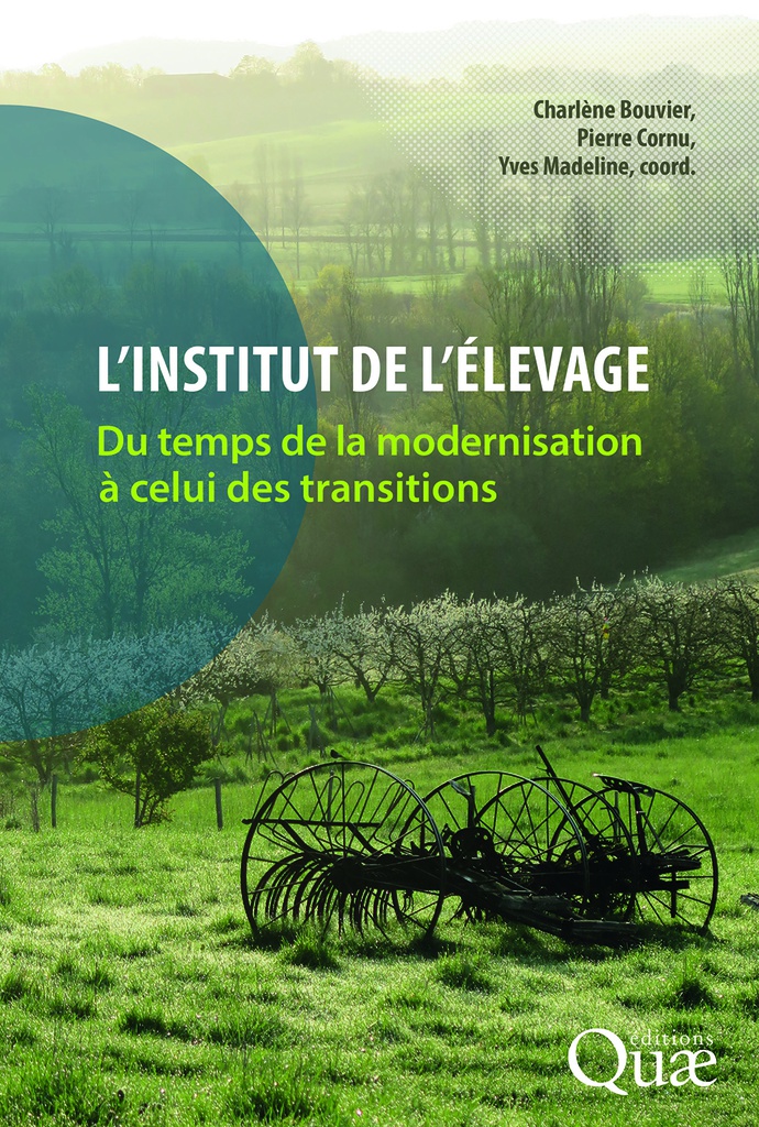 L'INSTITUT DE L’ÉLEVAGE - Du temps de la modernisation à celui des transitions