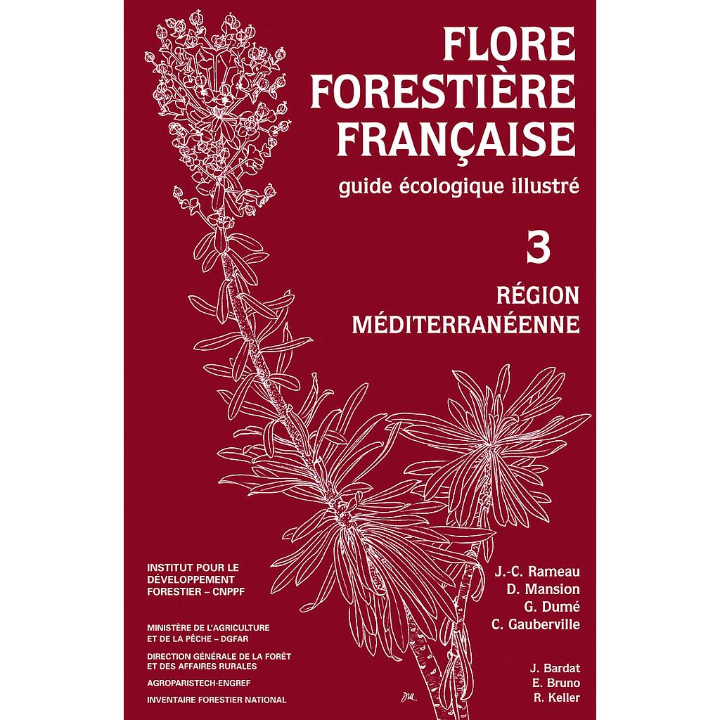Flore forestière française, tome III : région méditerranéenne